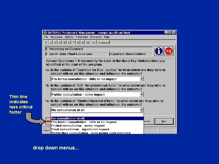 Thin line indicates less critical factor drop down menus. . . 