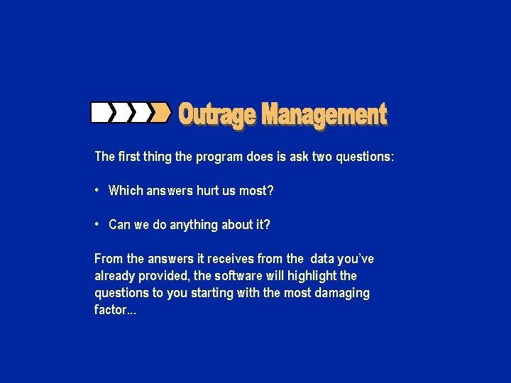 The first thing the program does is ask two questions: • Which answers hurt