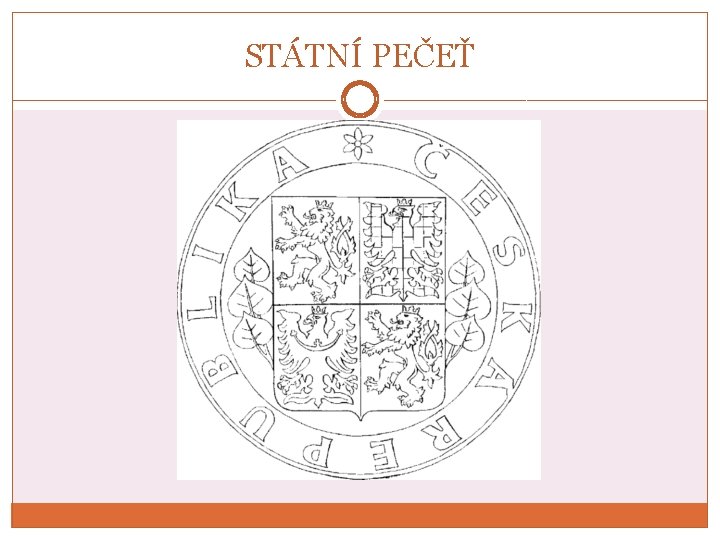 STÁTNÍ PEČEŤ 