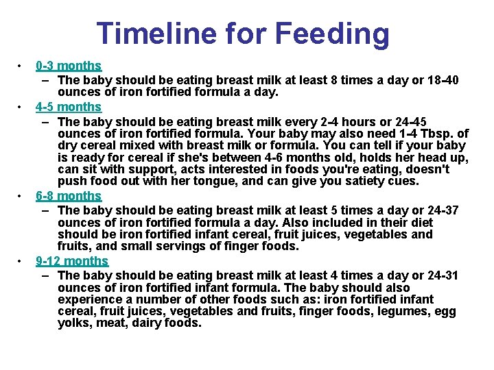 Timeline for Feeding • • 0 -3 months – The baby should be eating