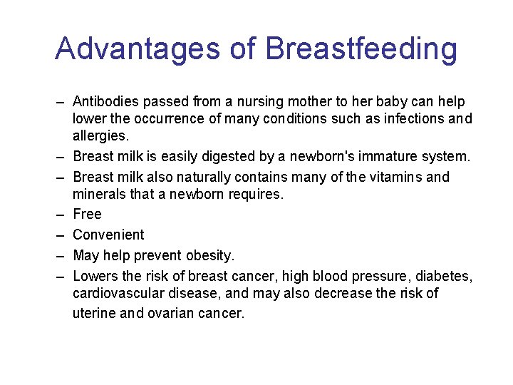 Advantages of Breastfeeding – Antibodies passed from a nursing mother to her baby can