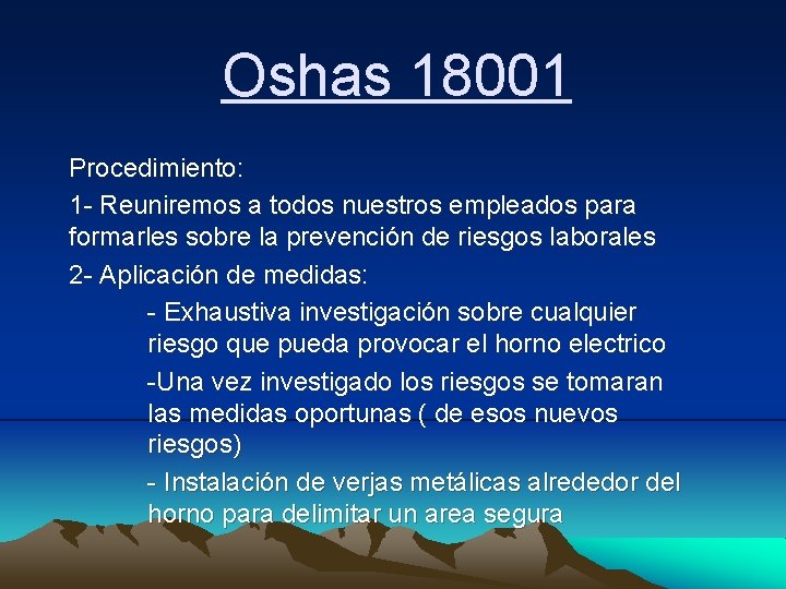 Oshas 18001 Procedimiento: 1 - Reuniremos a todos nuestros empleados para formarles sobre la