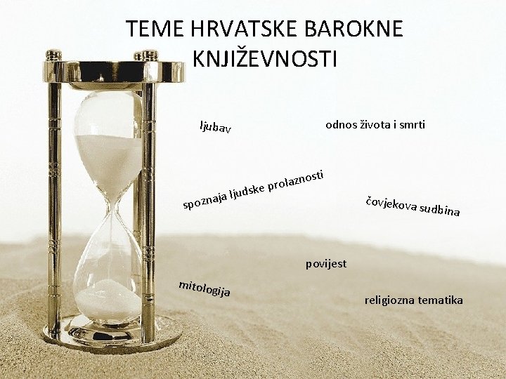 TEME HRVATSKE BAROKNE KNJIŽEVNOSTI odnos života i smrti ljubav osti n z a l