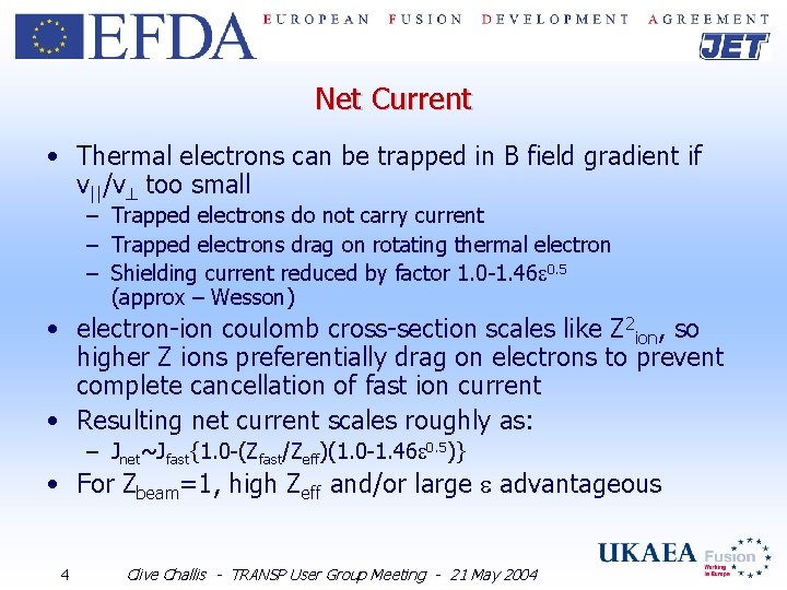 Net Current • Thermal electrons can be trapped in B field gradient if v||/v