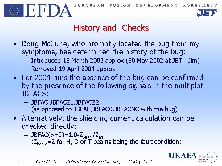 History and Checks • Doug Mc. Cune, who promptly located the bug from my