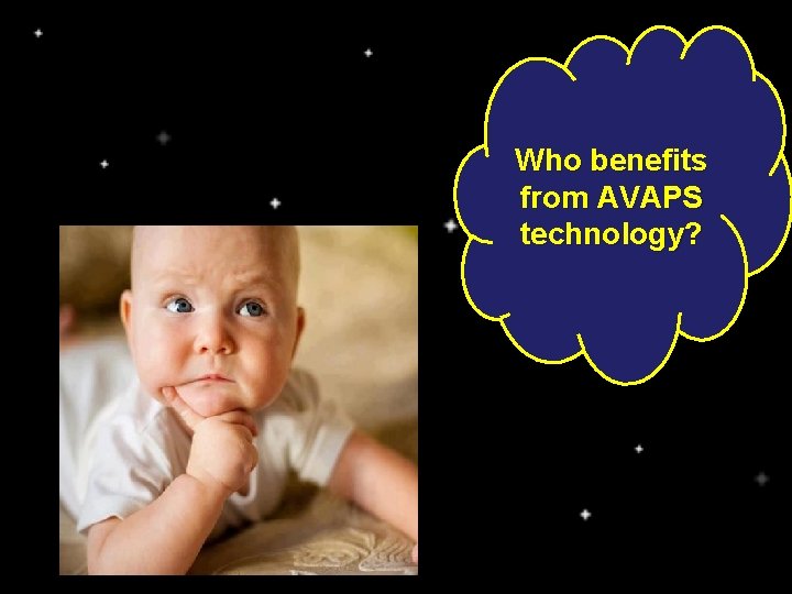 Who benefits from AVAPS technology? 