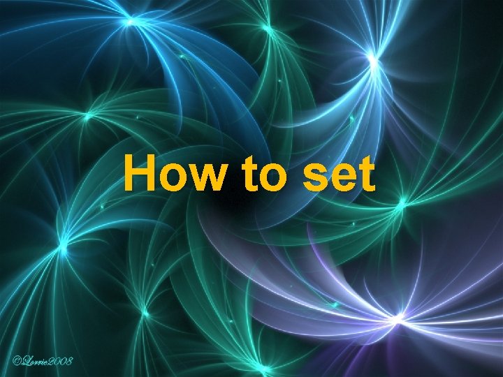 How to set 