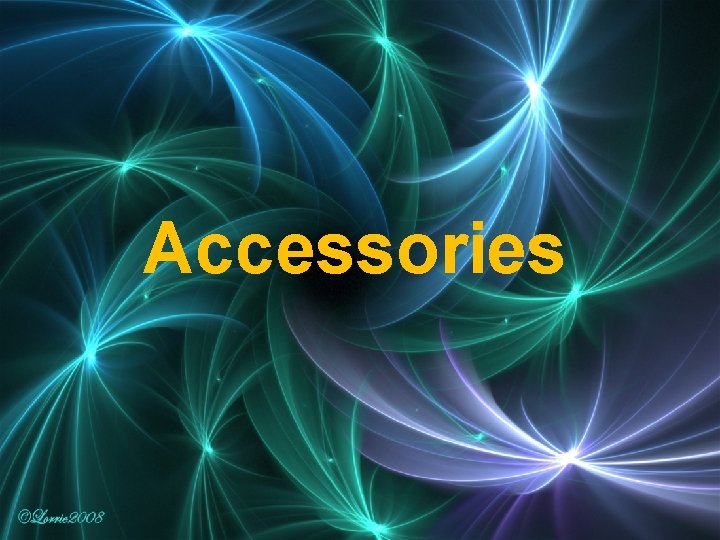 Accessories 