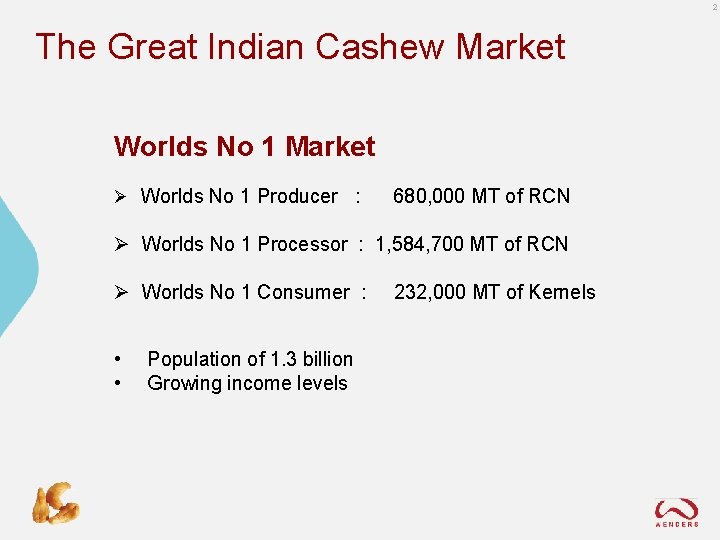 2 The Great Indian Cashew Market Worlds No 1 Market Ø Worlds No 1