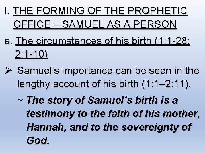 I. THE FORMING OF THE PROPHETIC OFFICE – SAMUEL AS A PERSON a. The
