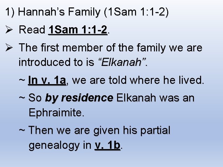 1) Hannah’s Family (1 Sam 1: 1 -2) Ø Read 1 Sam 1: 1