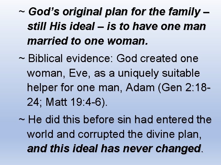 ~ God’s original plan for the family – still His ideal – is to