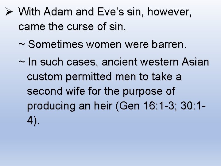 Ø With Adam and Eve’s sin, however, came the curse of sin. ~ Sometimes