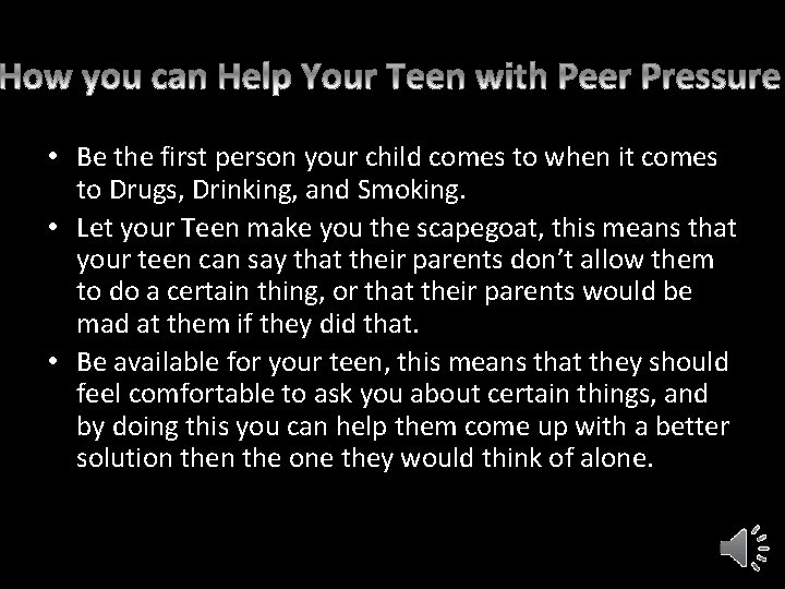  • Be the first person your child comes to when it comes to