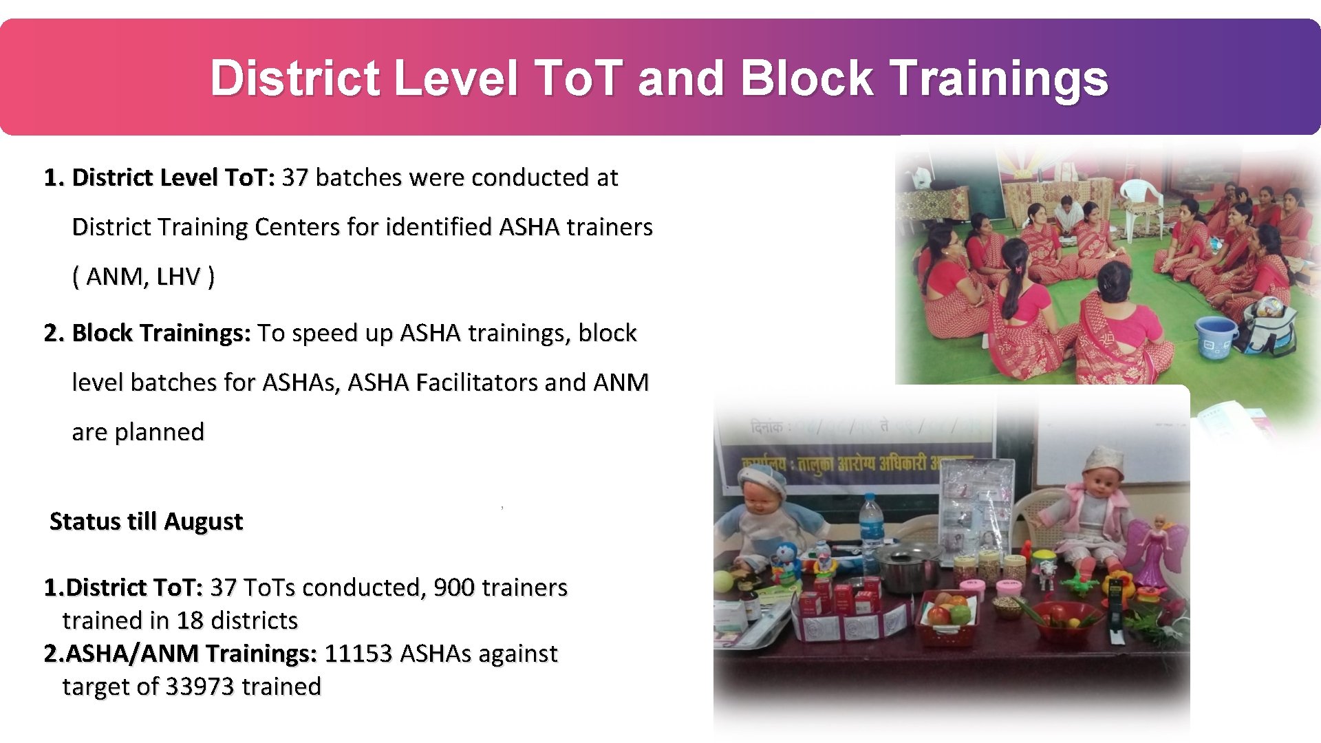 District Level To. T and Block Trainings 1. District Level To. T: 37 batches