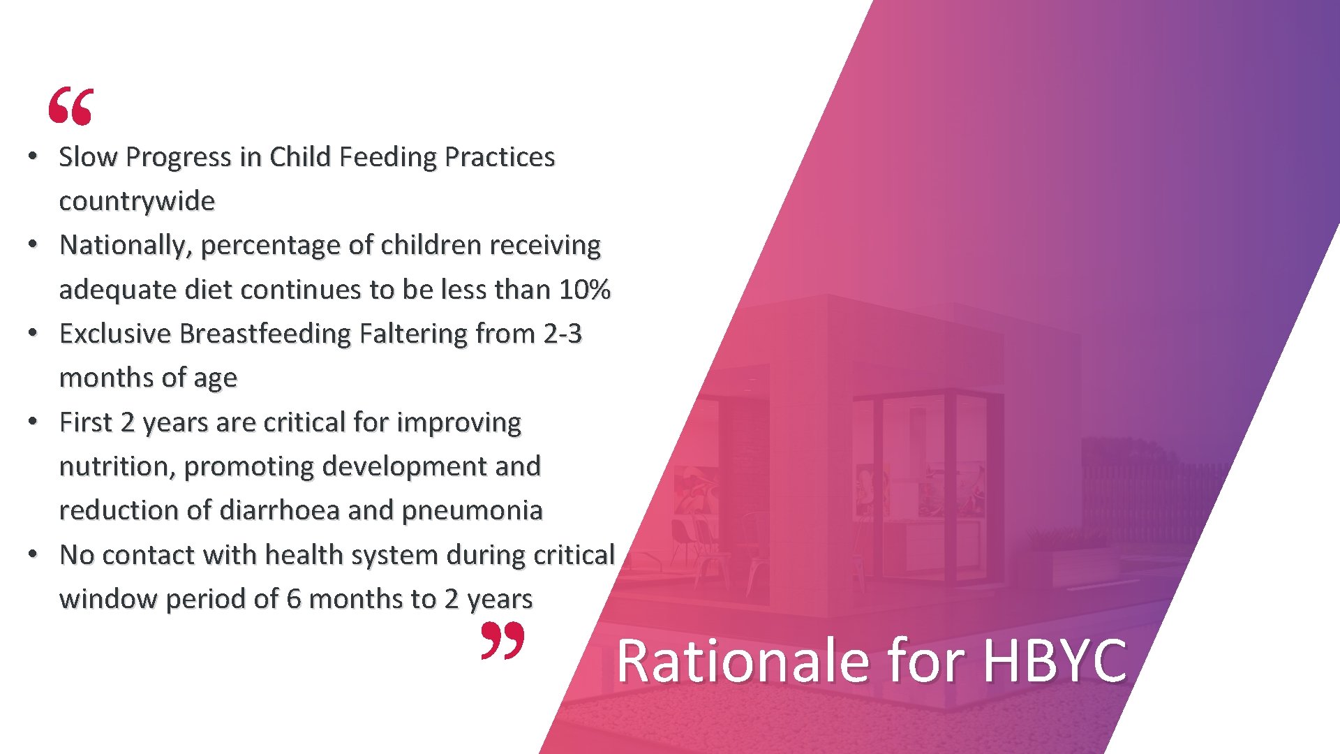  • Slow Progress in Child Feeding Practices countrywide • Nationally, percentage of children