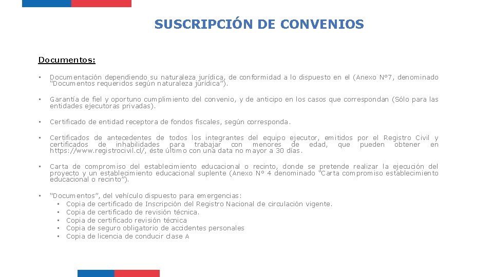 SUSCRIPCIÓN DE CONVENIOS Documentos: • Documentación dependiendo su naturaleza jurídica, de conformidad a lo