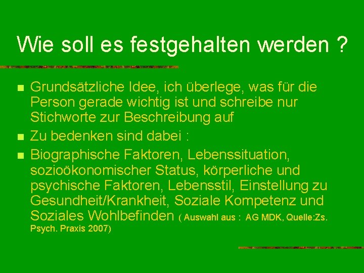 Wie soll es festgehalten werden ? n n n Grundsätzliche Idee, ich überlege, was