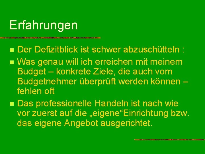 Erfahrungen n Der Defizitblick ist schwer abzuschütteln : Was genau will ich erreichen mit