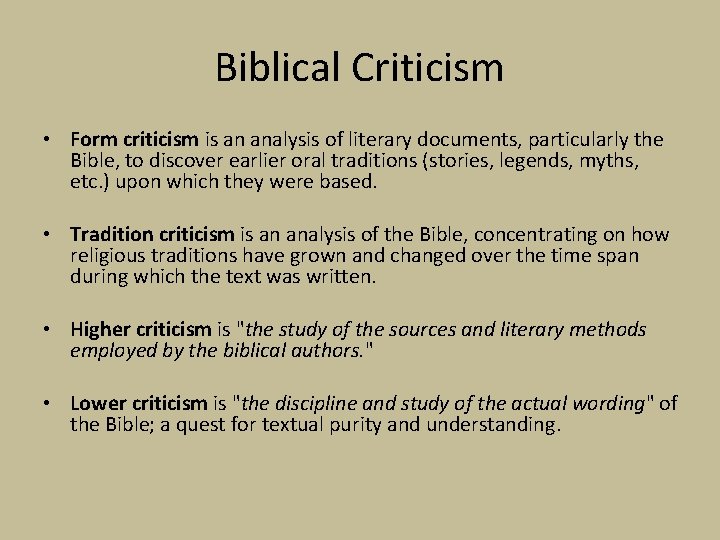 Biblical Criticism • Form criticism is an analysis of literary documents, particularly the Bible,