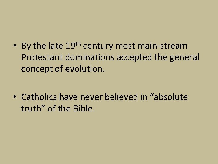  • By the late 19 th century most main-stream Protestant dominations accepted the