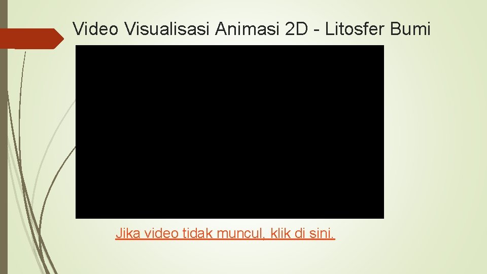 Video Visualisasi Animasi 2 D - Litosfer Bumi Jika video tidak muncul, klik di