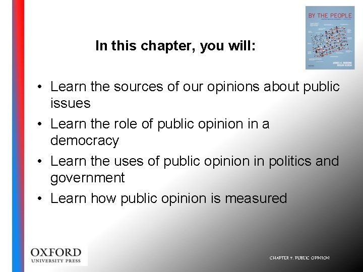 In this chapter, you will: • Learn the sources of our opinions about public In this chapter, you will: • Learn the sources of our opinions about public
