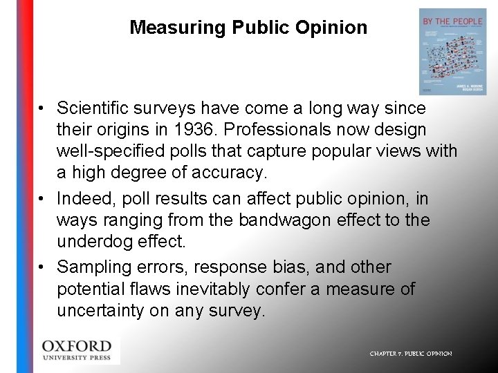 Measuring Public Opinion • Scientific surveys have come a long way since their origins