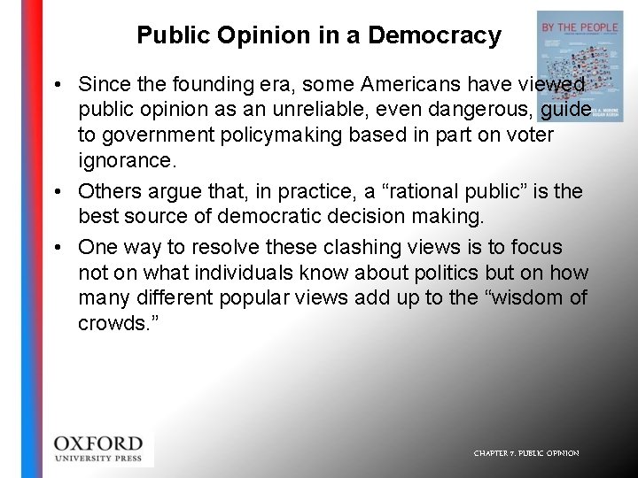 Public Opinion in a Democracy • Since the founding era, some Americans have viewed