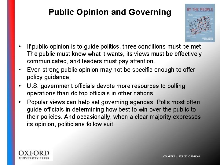 Public Opinion and Governing • If public opinion is to guide politics, three conditions