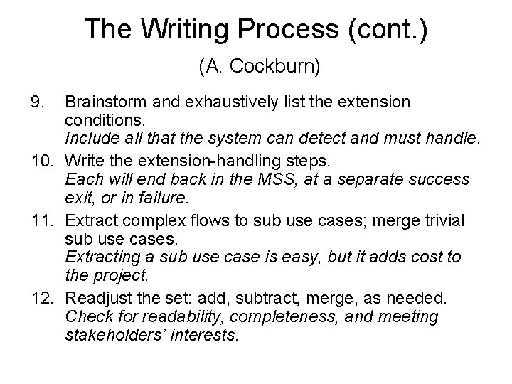 The Writing Process (cont. ) (A. Cockburn) 9. Brainstorm and exhaustively list the extension