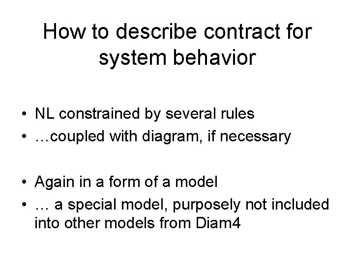 How to describe contract for system behavior • NL constrained by several rules •