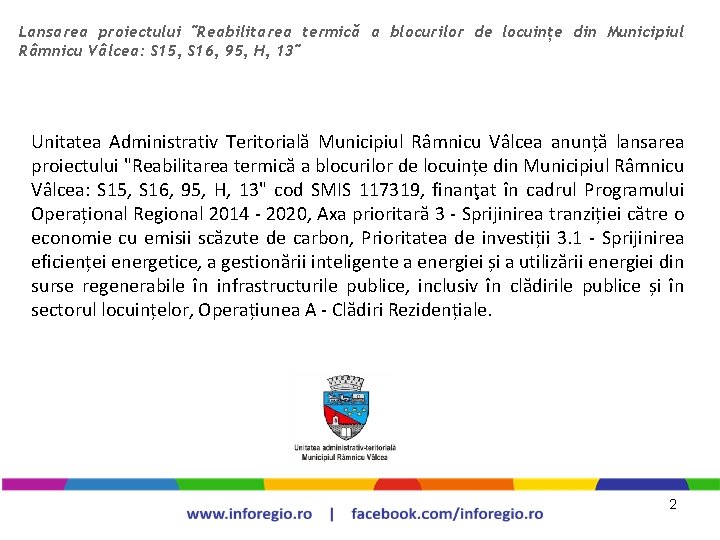 Lansarea proiectului "Reabilitarea termică a blocurilor de locuințe din Municipiul Râmnicu Vâlcea: S 15,