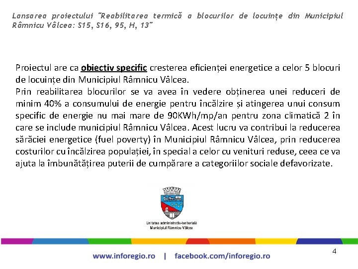 Lansarea proiectului "Reabilitarea termică a blocurilor de locuințe din Municipiul Râmnicu Vâlcea: S 15,