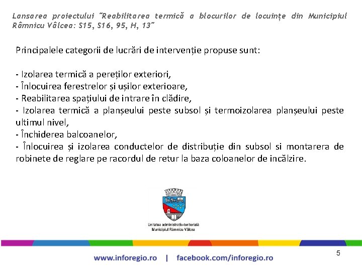 Lansarea proiectului "Reabilitarea termică a blocurilor de locuințe din Municipiul Râmnicu Vâlcea: S 15,