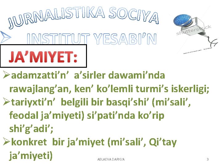 JA’MIYET: Øadamzatti’n’ a’sirler dawami’nda rawajlang’an, ken’ ko’lemli turmi’s iskerligi; Øtariyxti’n’ belgili bir basqi’shi’ (mi’sali’,