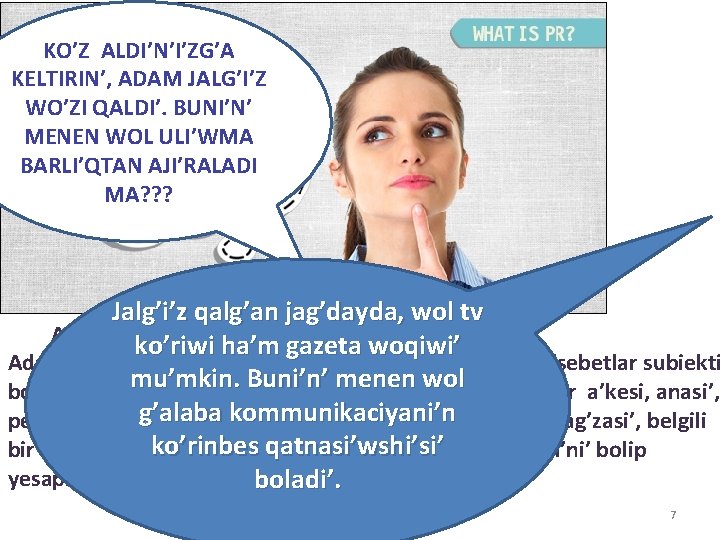 KO’Z ALDI’N’I’ZG’A KELTIRIN’, ADAM JALG’I’Z WO’ZI QALDI’. BUNI’N’ MENEN WOL ULI’WMA BARLI’QTAN AJI’RALADI MA?