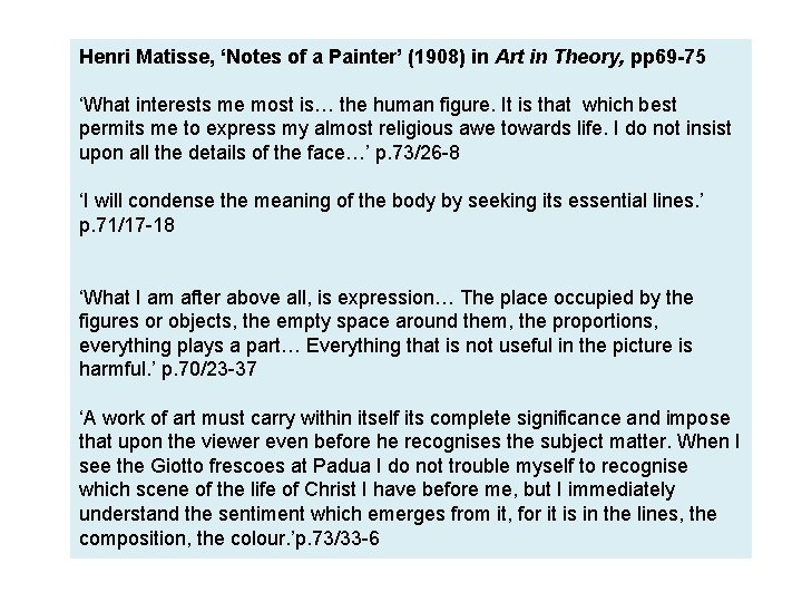 Henri Matisse, ‘Notes of a Painter’ (1908) in Art in Theory, pp 69 -75