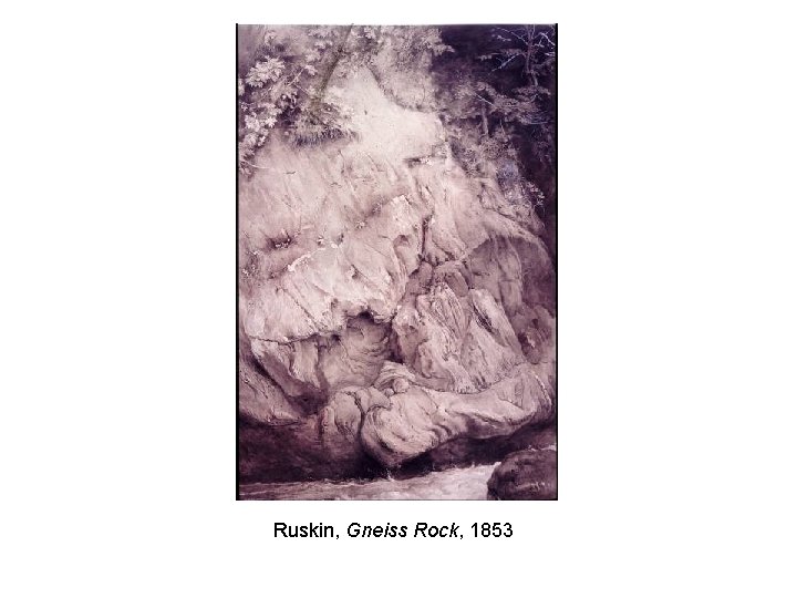 Ruskin, Gneiss Rock, 1853 