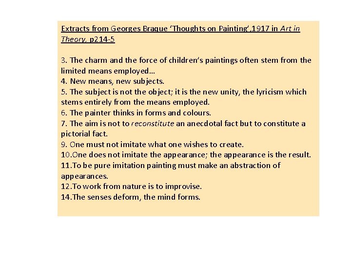 Extracts from Georges Braque ‘Thoughts on Painting’, 1917 in Art in Theory, p 214