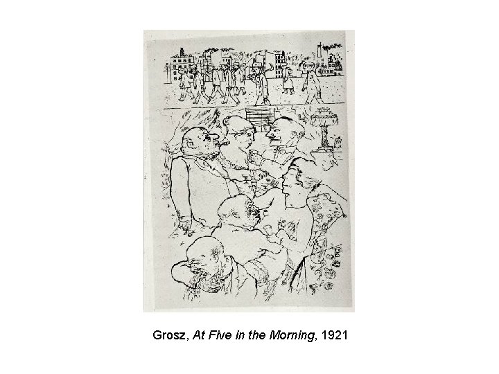 Grosz, At Five in the Morning, 1921 