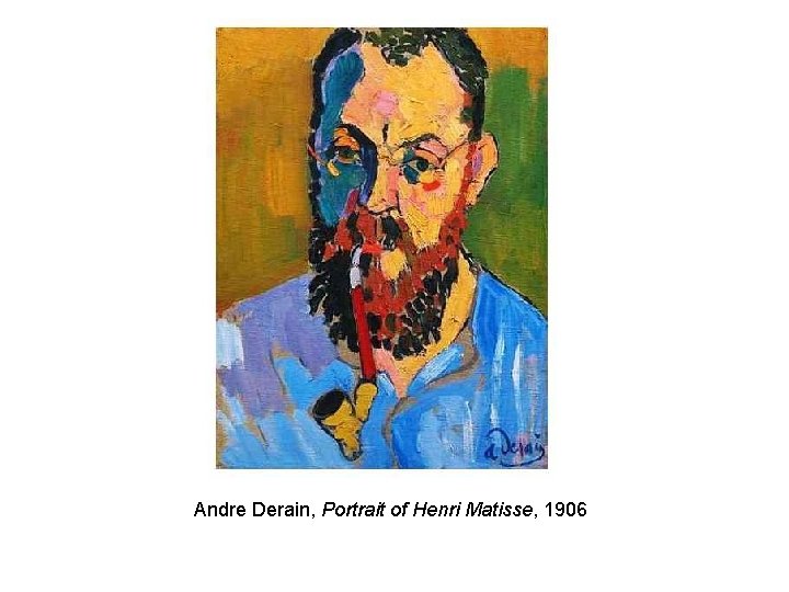 Andre Derain, Portrait of Henri Matisse, 1906 