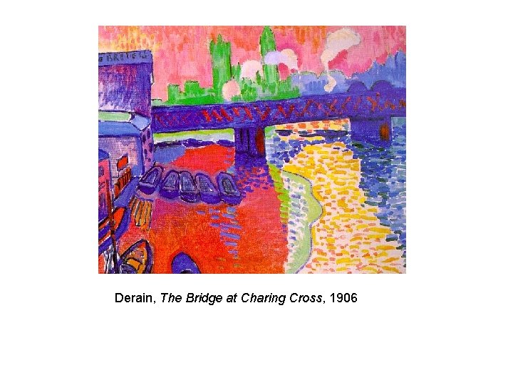 Derain, The Bridge at Charing Cross, 1906 