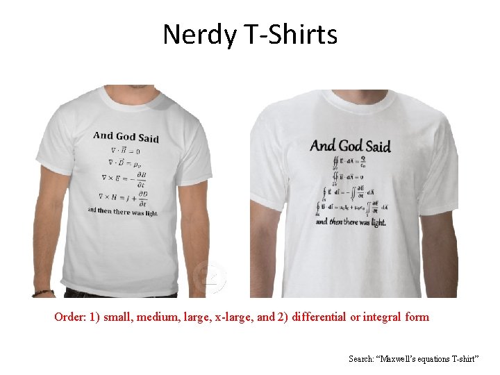Nerdy T-Shirts Order: 1) small, medium, large, x-large, and 2) differential or integral form