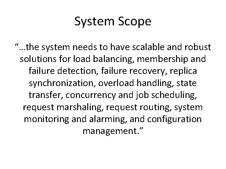 System Scope “…the system needs to have scalable and robust solutions for load balancing,