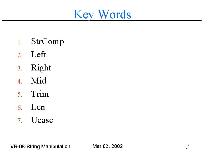 Key Words 1. 2. 3. 4. 5. 6. 7. Str. Comp Left Right Mid