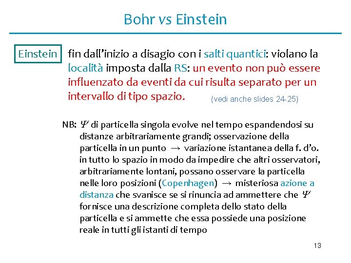 Bohr vs Einstein fin dall’inizio a disagio con i salti quantici: violano la località