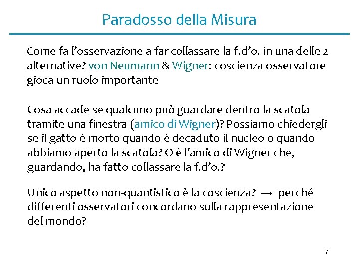 Paradosso della Misura Come fa l’osservazione a far collassare la f. d’o. in una