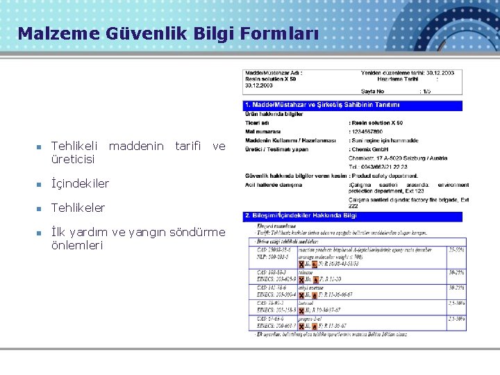 Malzeme Güvenlik Bilgi Formları n Tehlikeli üreticisi maddenin n İçindekiler n Tehlikeler n tarifi