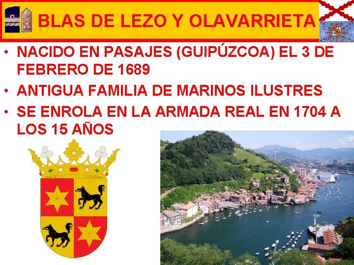 BLAS DE LEZO Y OLAVARRIETA • NACIDO EN PASAJES (GUIPÚZCOA) EL 3 DE FEBRERO